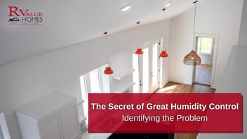 The Secret of Great Humidity Control, Identifying the Problem